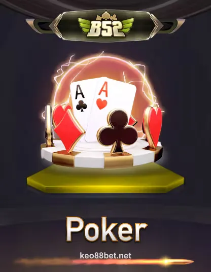 Hình ảnh b52 poker portrait tại tỷ lệ keo 88